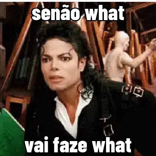 Figurinha: Michael Jackson "Senão what"