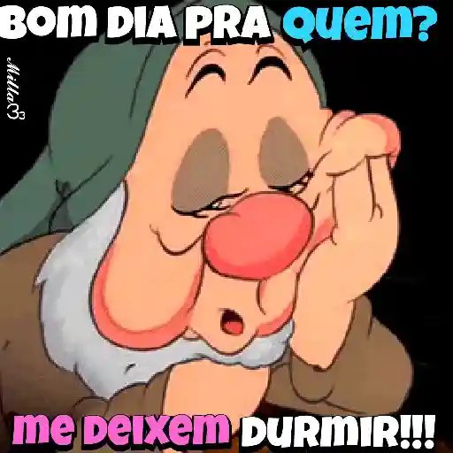 Figurinha: Bom Dia Pra Quem? Me Deixem Dormir!