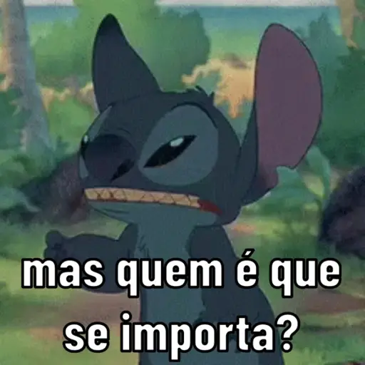 Figurinha: Stitch: Mas quem é que se importa?
