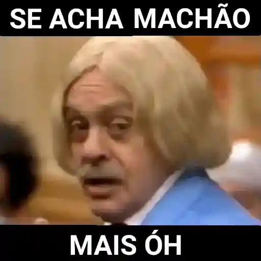 Figurinha: Se acha machão, mas óh
