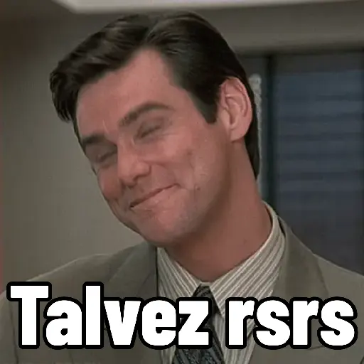 Figurinha: Talvez rsrs - Meme
