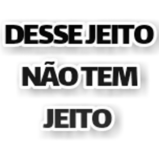 Figurinha: Dese jeito não tem jeito