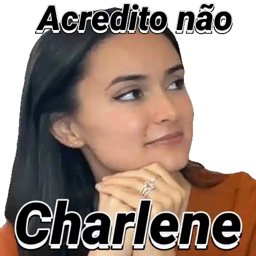 Figurinha: Charlene Acredito não