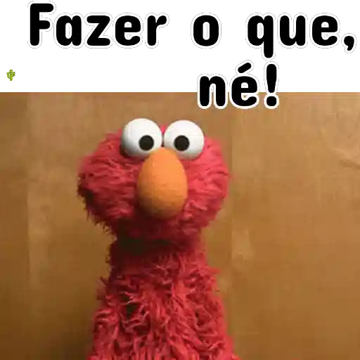 Figurinha: Elmo, fazer o que, né!