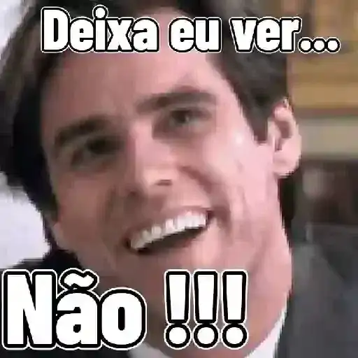 Figurinha: Deixa eu ver... Não!!!