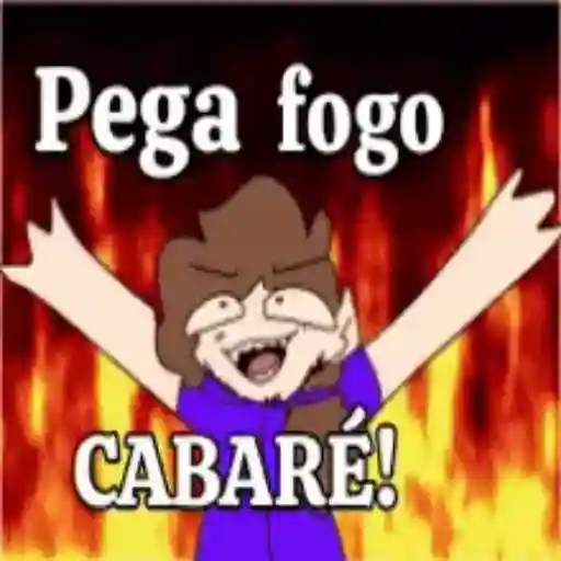 Figurinha: Pega fogo, Cabaré!