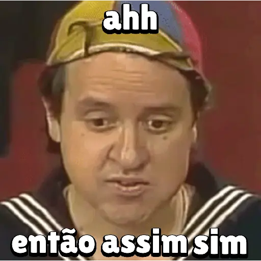 Figurinha: Ah, então assim sim