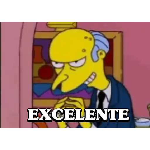 Figurinha: Sr. Burns "Excelente"