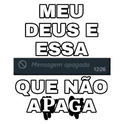Figurinha: Meu Deus e essa que não apaga