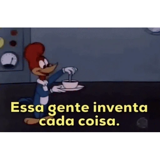 Figurinha: Pica-Pau: Essa gente inventa cada coisa