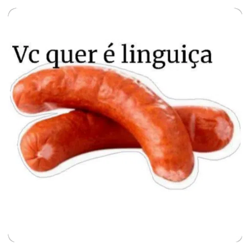 Figurinha: Vc quer é linguiça